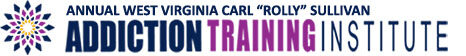 The West Virginia Carl "Rolly" Sullivan Addiction Training Institute